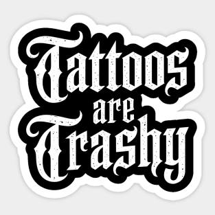 Tattoos-Are-Trashy-So-Is-Your-Mom-Funny-Tattooed-Mom-Vintage Sticker